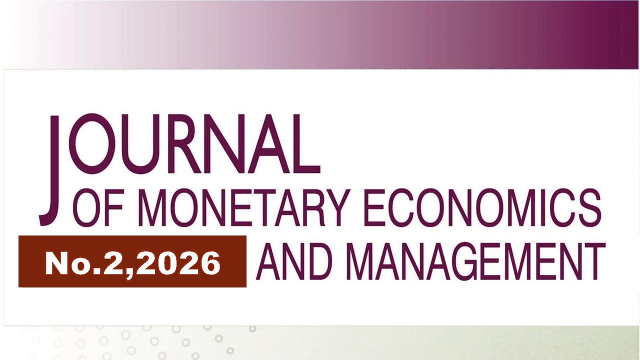                        JOURNAL OF MONETARY ECONOMICS AND MANAGEMENT
            